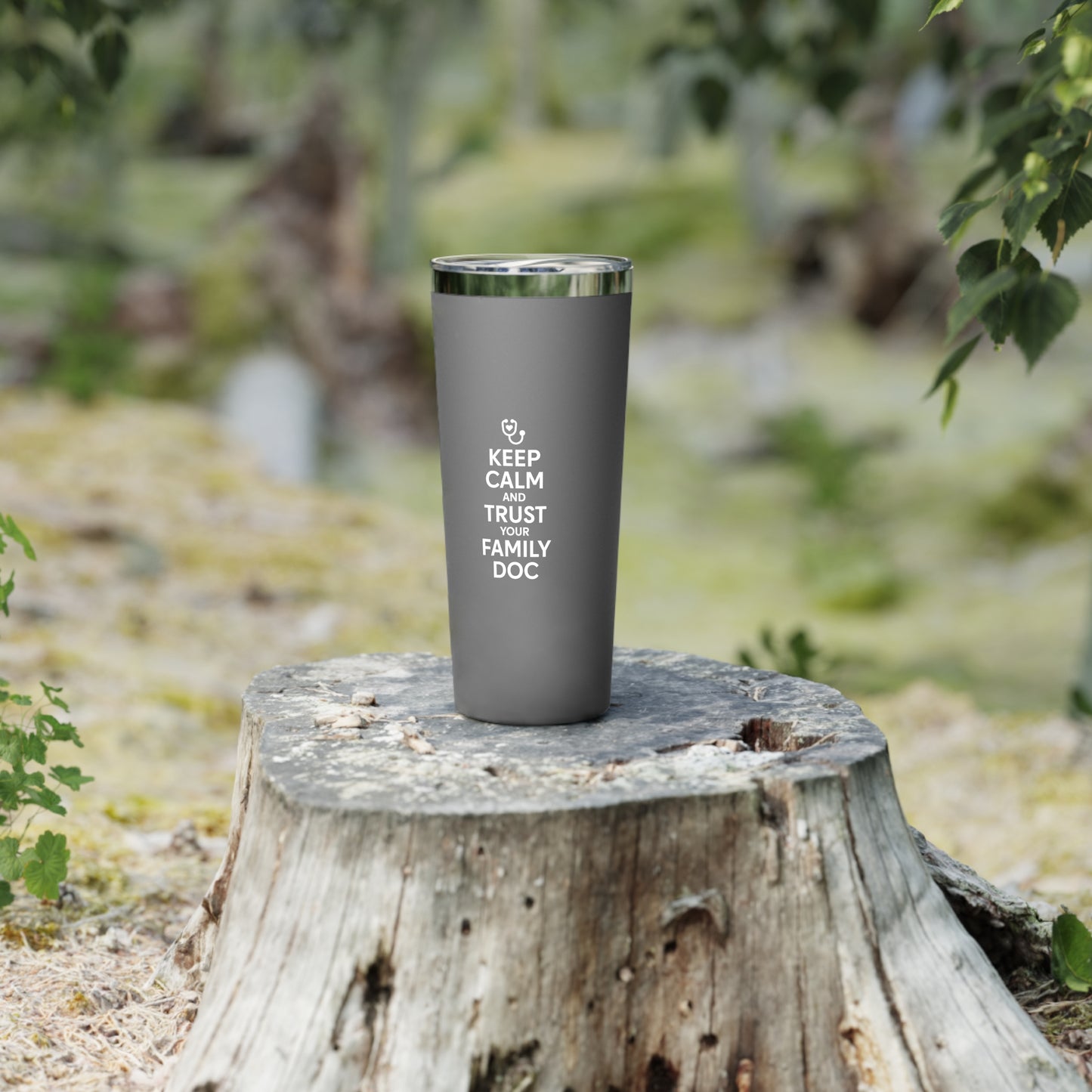 22oz Copper Vacuum Insulated Tumbler, Keep Calm & Trust Your Family Doc