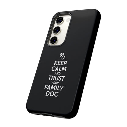 "Keep Calm & Trust Your Family Doc" Phone Case for iPhone, Google Pixel, or Samsung Galaxy