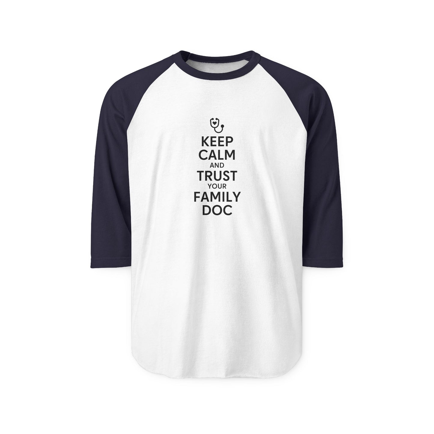 Unisex Raglan Shirt, Keep Calm & Trust Your Family Doc