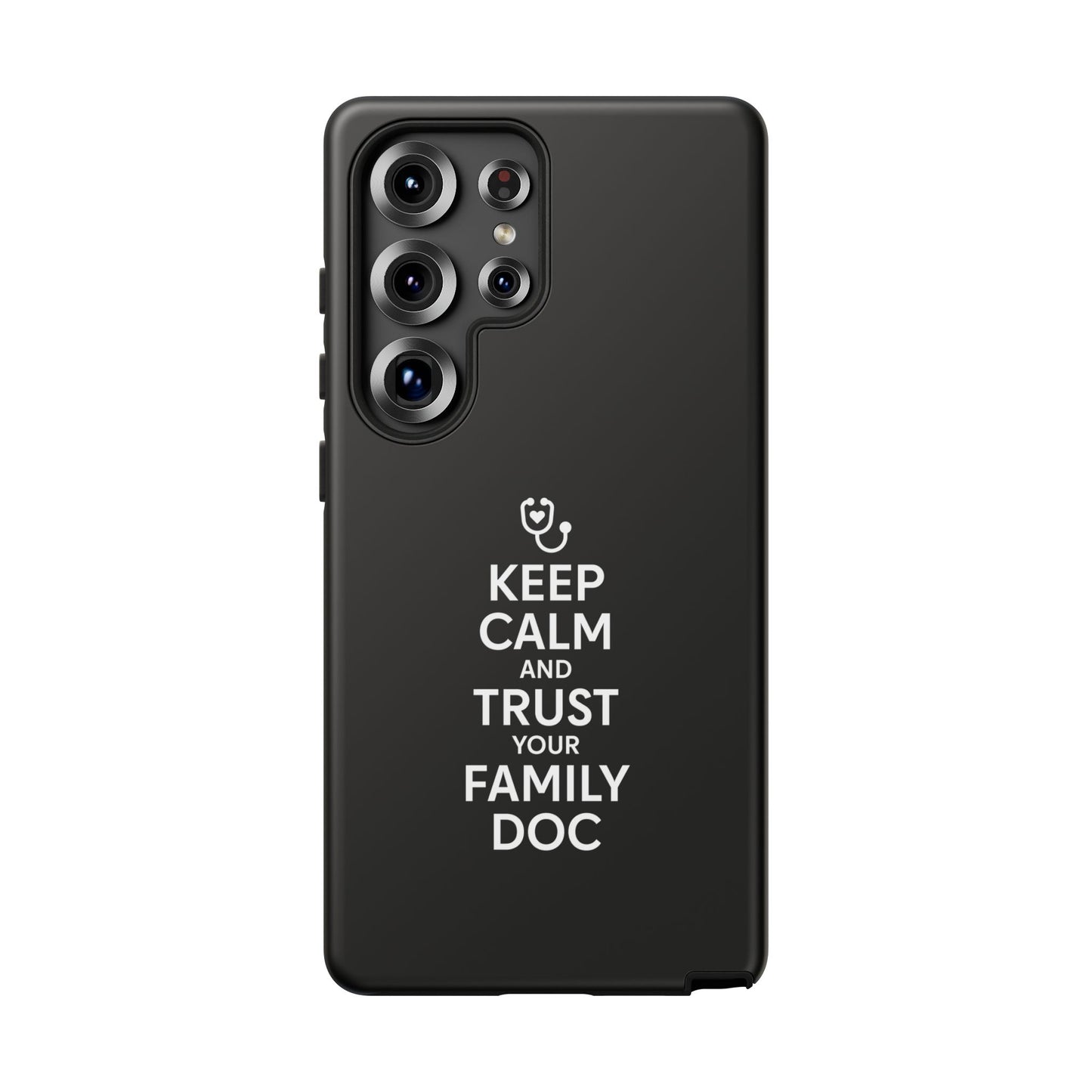"Keep Calm & Trust Your Family Doc" Phone Case for iPhone, Google Pixel, or Samsung Galaxy