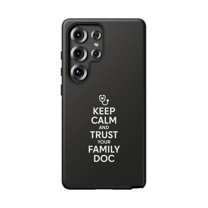 "Keep Calm & Trust Your Family Doc" Phone Case for iPhone, Google Pixel, or Samsung Galaxy