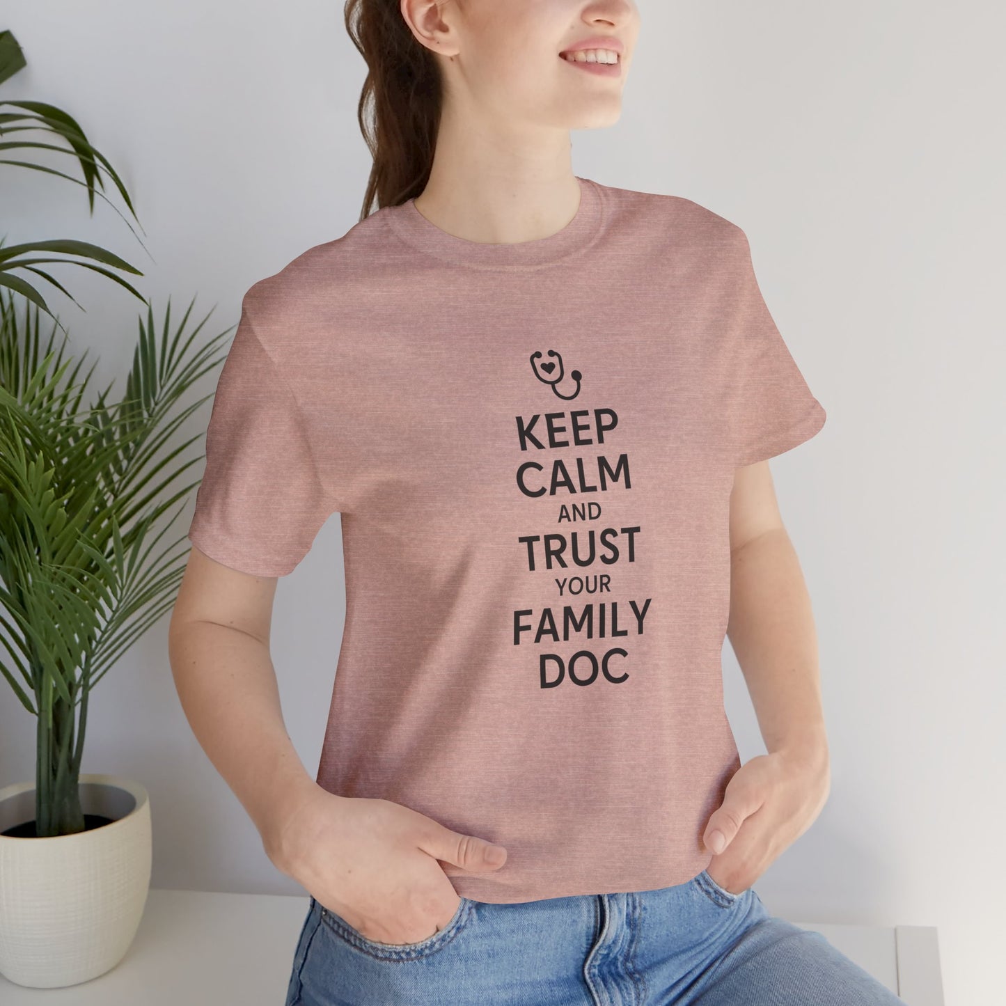 "Keep Calm & Trust Your Family Doc" Unisex Tee