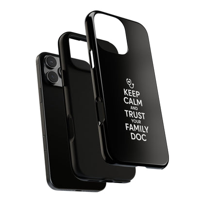 "Keep Calm & Trust Your Family Doc" Phone Case for iPhone, Google Pixel, or Samsung Galaxy