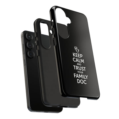 "Keep Calm & Trust Your Family Doc" Phone Case for iPhone, Google Pixel, or Samsung Galaxy
