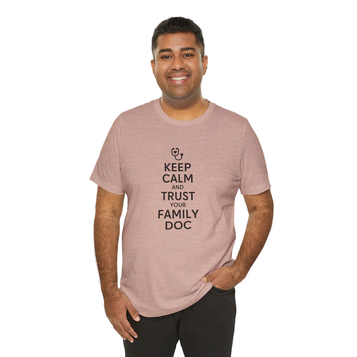 "Keep Calm & Trust Your Family Doc" Unisex Tee