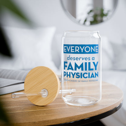 16oz Eco-Friendly Sipper Glass, Everyone Deserves a Family Physician