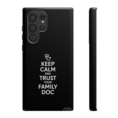 "Keep Calm & Trust Your Family Doc" Phone Case for iPhone, Google Pixel, or Samsung Galaxy