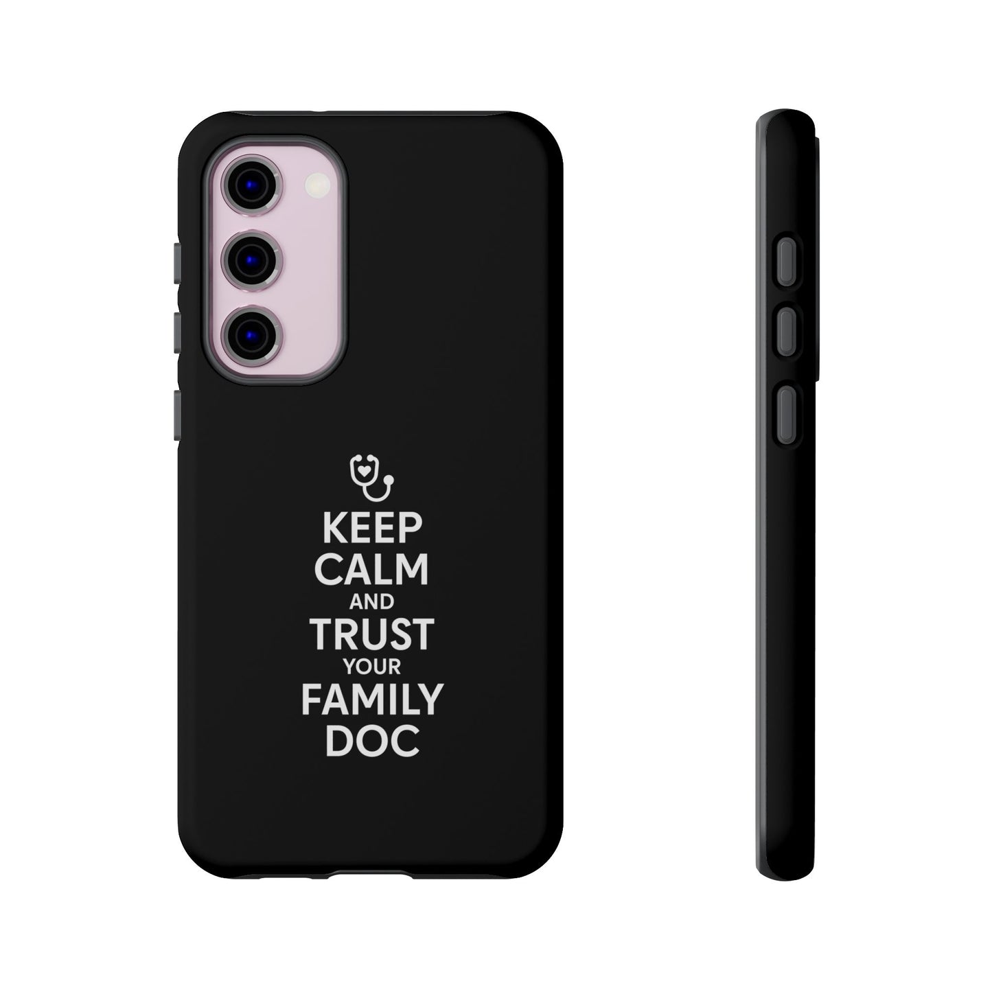 "Keep Calm & Trust Your Family Doc" Phone Case for iPhone, Google Pixel, or Samsung Galaxy