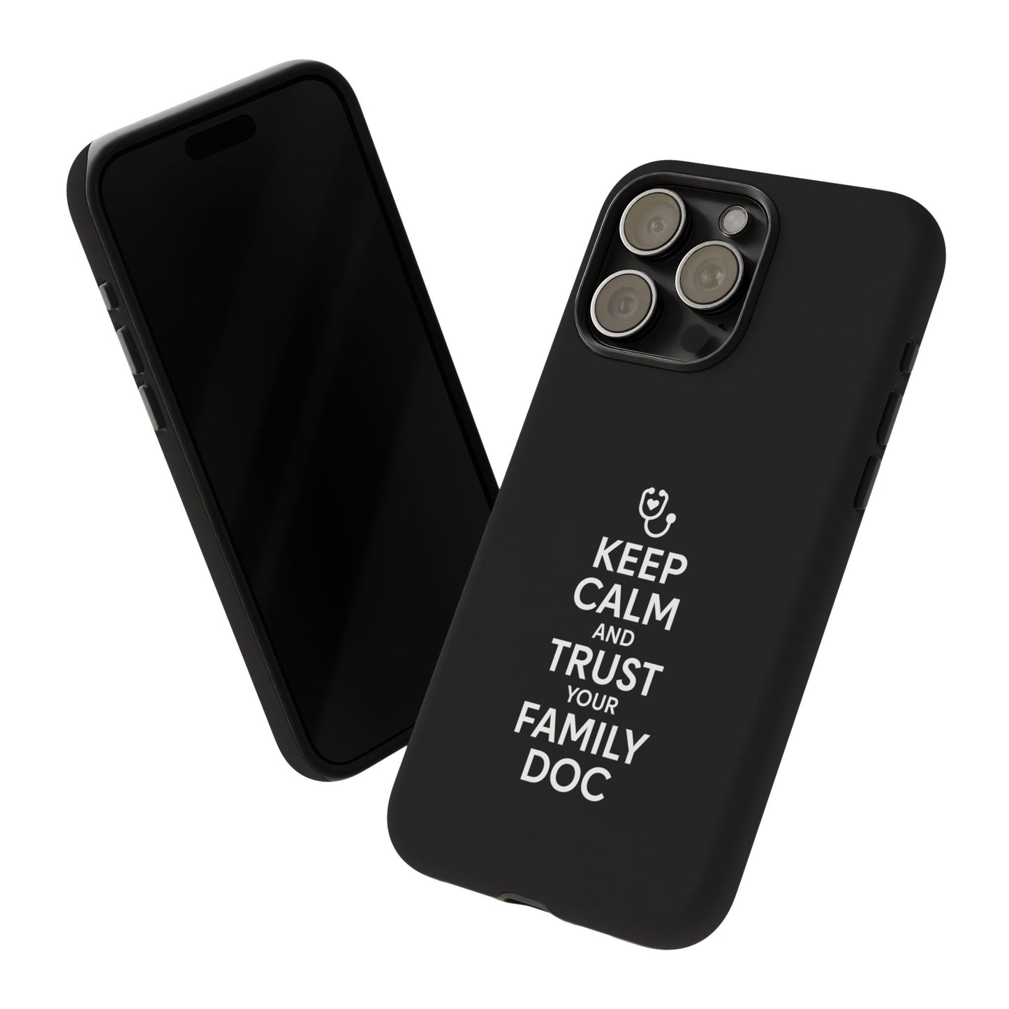 "Keep Calm & Trust Your Family Doc" Phone Case for iPhone, Google Pixel, or Samsung Galaxy
