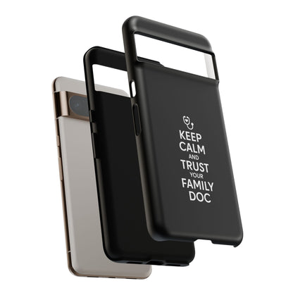"Keep Calm & Trust Your Family Doc" Phone Case for iPhone, Google Pixel, or Samsung Galaxy