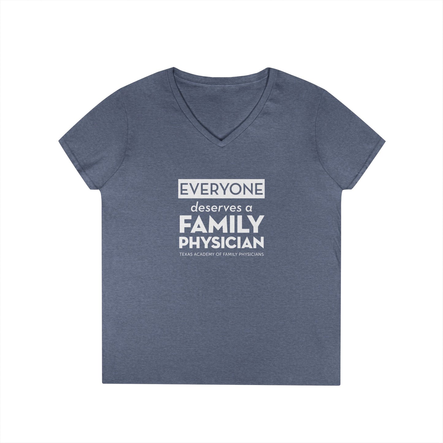 Ladies' V-Neck T-Shirt, Everyone Deserves a Family Physician