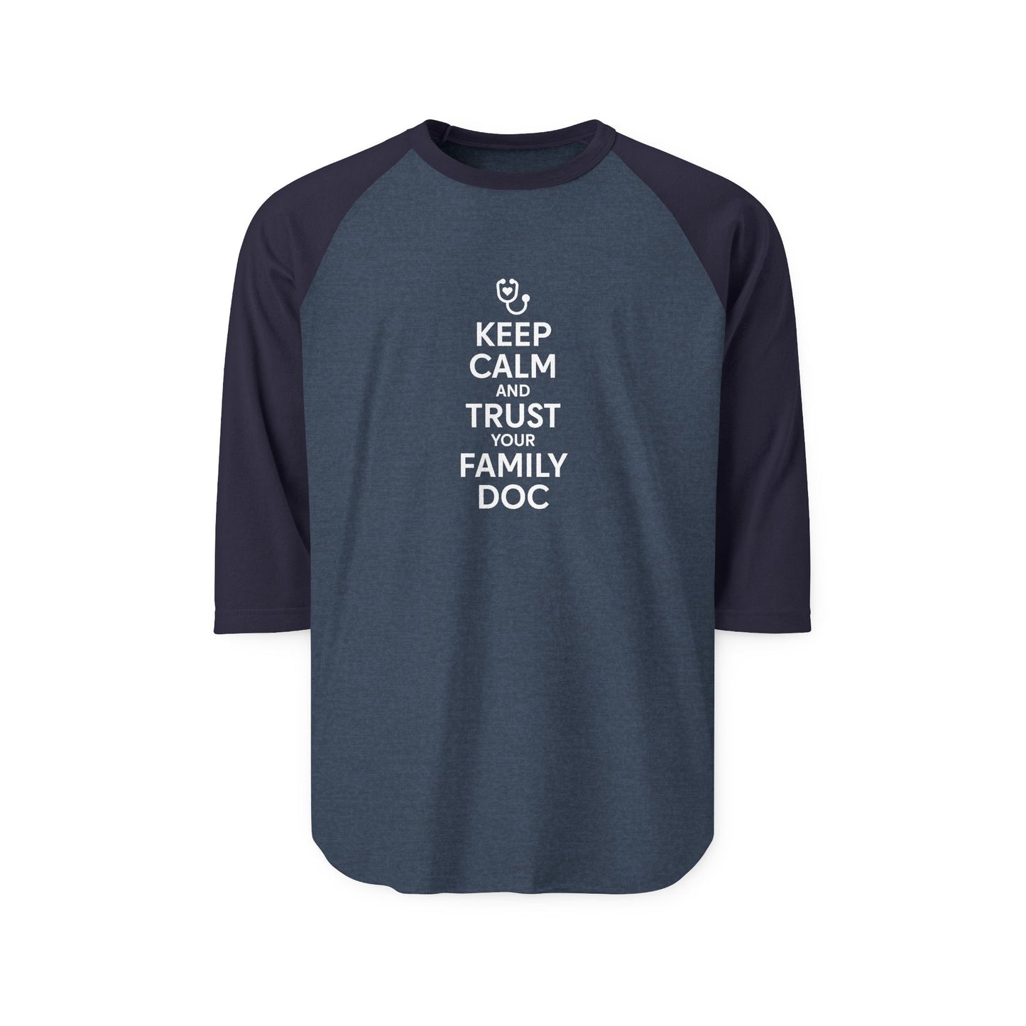 Unisex Raglan Shirt, Keep Calm & Trust Your Family Doc