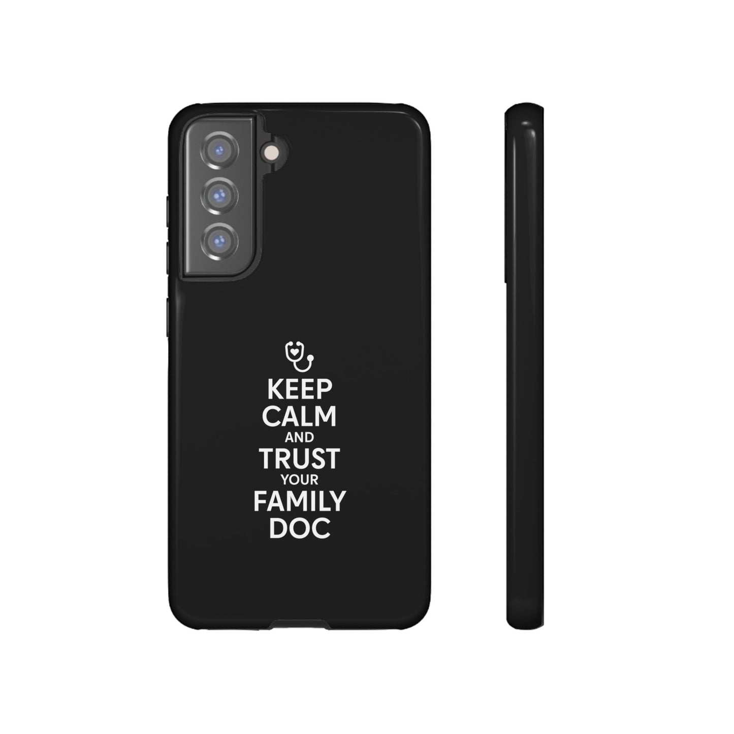 "Keep Calm & Trust Your Family Doc" Phone Case for iPhone, Google Pixel, or Samsung Galaxy