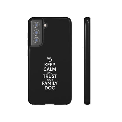 "Keep Calm & Trust Your Family Doc" Phone Case for iPhone, Google Pixel, or Samsung Galaxy