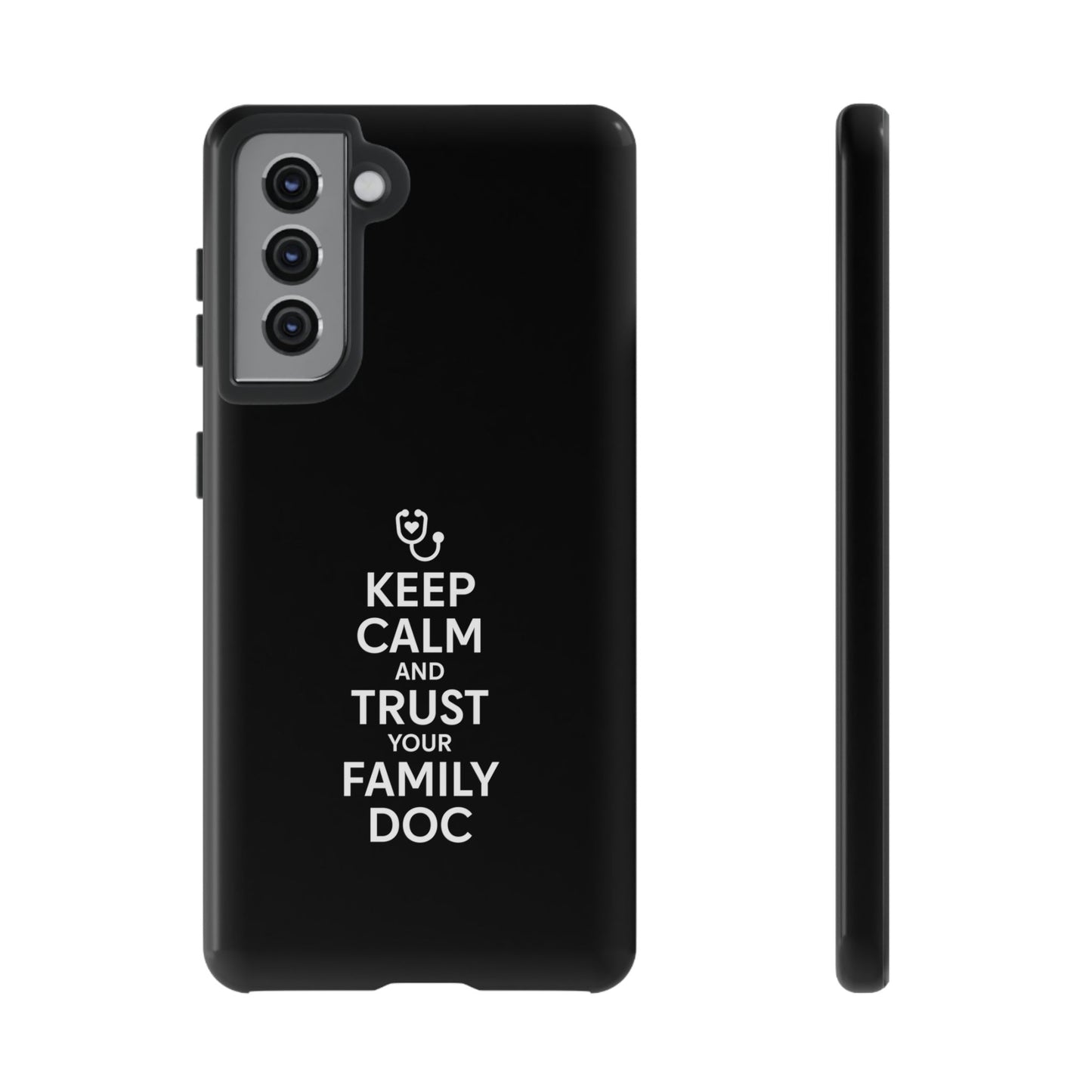 "Keep Calm & Trust Your Family Doc" Phone Case for iPhone, Google Pixel, or Samsung Galaxy