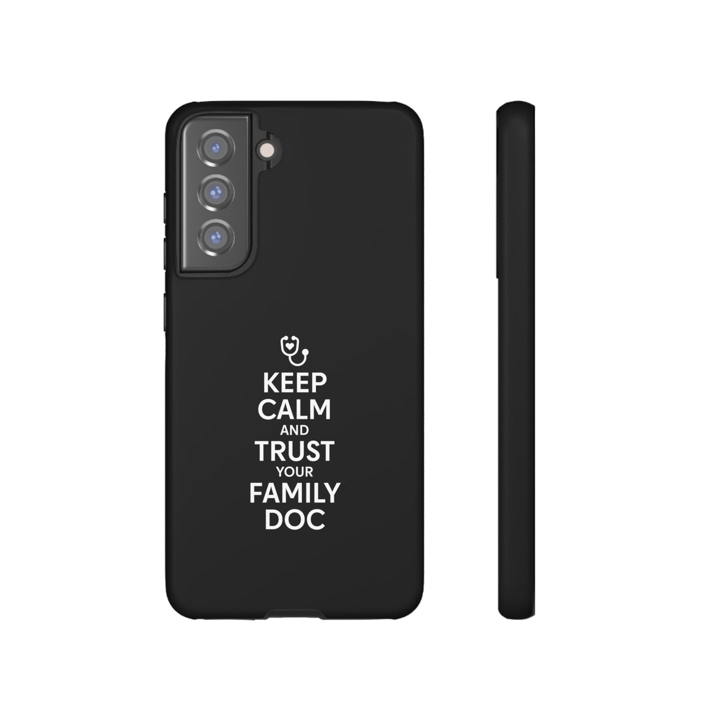 "Keep Calm & Trust Your Family Doc" Phone Case for iPhone, Google Pixel, or Samsung Galaxy