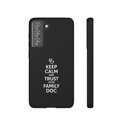 "Keep Calm & Trust Your Family Doc" Phone Case for iPhone, Google Pixel, or Samsung Galaxy