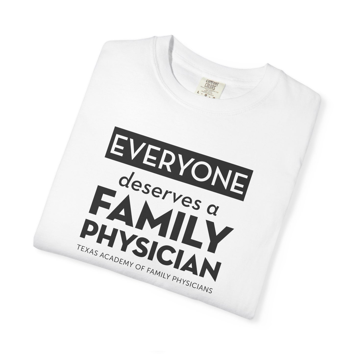 Everyone Deserves A Family Physician Unisex T-Shirt