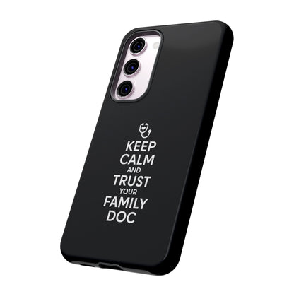 "Keep Calm & Trust Your Family Doc" Phone Case for iPhone, Google Pixel, or Samsung Galaxy