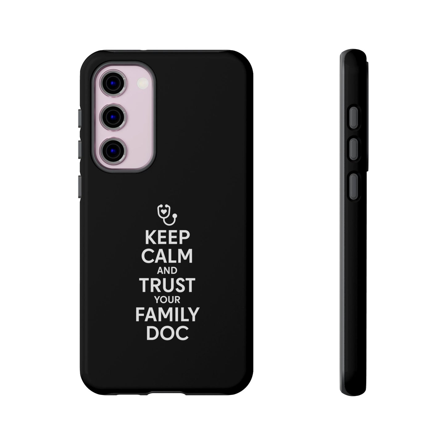 "Keep Calm & Trust Your Family Doc" Phone Case for iPhone, Google Pixel, or Samsung Galaxy
