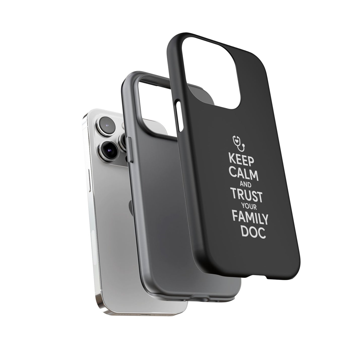 "Keep Calm & Trust Your Family Doc" Phone Case for iPhone, Google Pixel, or Samsung Galaxy