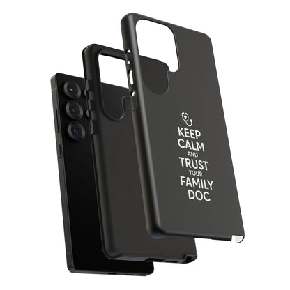 "Keep Calm & Trust Your Family Doc" Phone Case for iPhone, Google Pixel, or Samsung Galaxy