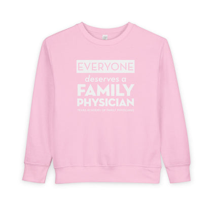 Toddler Sweatshirt, Everyone Deserves a Family Physician