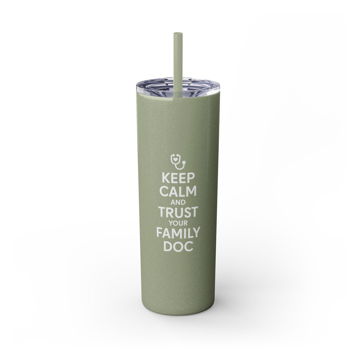 Skinny 20oz Travel Cup Tumbler, Keep Calm & Trust Your Family Doc