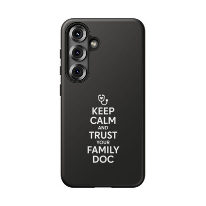"Keep Calm & Trust Your Family Doc" Phone Case for iPhone, Google Pixel, or Samsung Galaxy