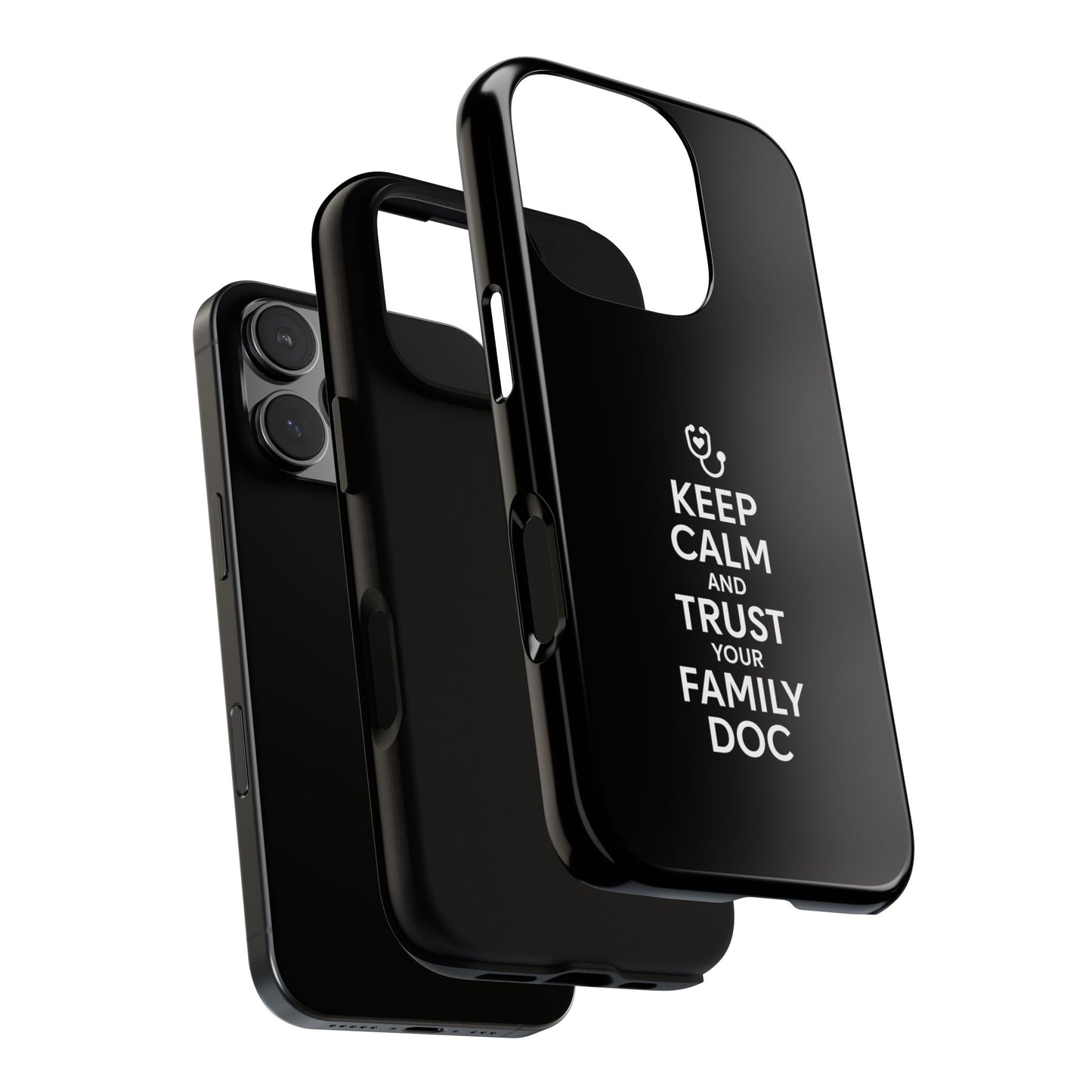 "Keep Calm & Trust Your Family Doc" Phone Case for iPhone, Google Pixel, or Samsung Galaxy