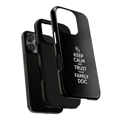 "Keep Calm & Trust Your Family Doc" Phone Case for iPhone, Google Pixel, or Samsung Galaxy