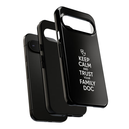 "Keep Calm & Trust Your Family Doc" Phone Case for iPhone, Google Pixel, or Samsung Galaxy