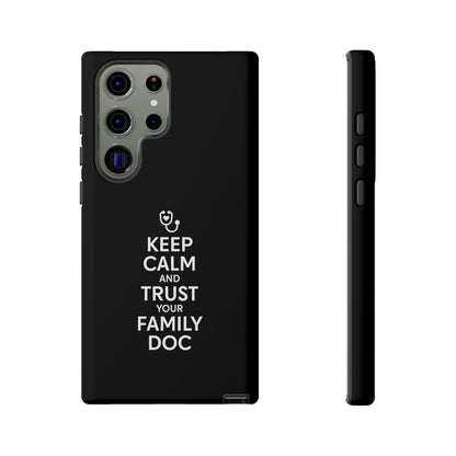 "Keep Calm & Trust Your Family Doc" Phone Case for iPhone, Google Pixel, or Samsung Galaxy