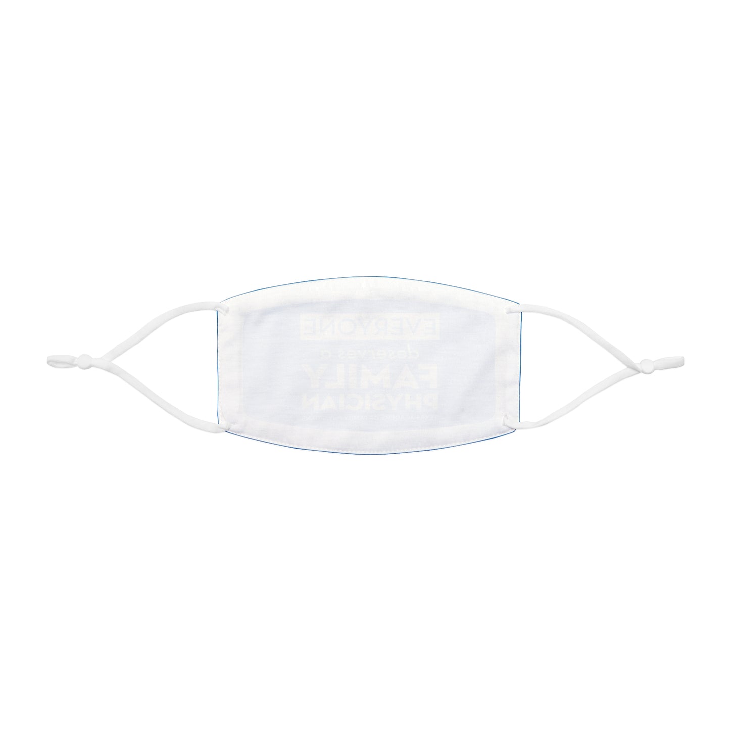 Everyone Deserves a Family Physician face mask
