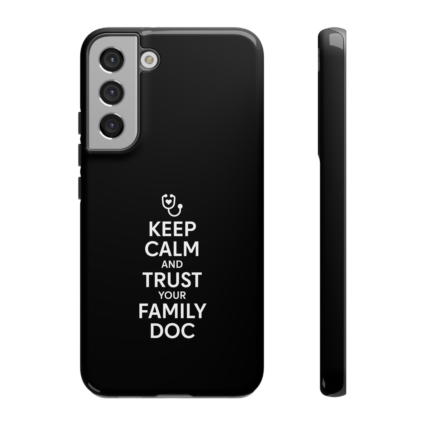 "Keep Calm & Trust Your Family Doc" Phone Case for iPhone, Google Pixel, or Samsung Galaxy