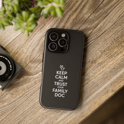 "Keep Calm & Trust Your Family Doc" Phone Case for iPhone, Google Pixel, or Samsung Galaxy