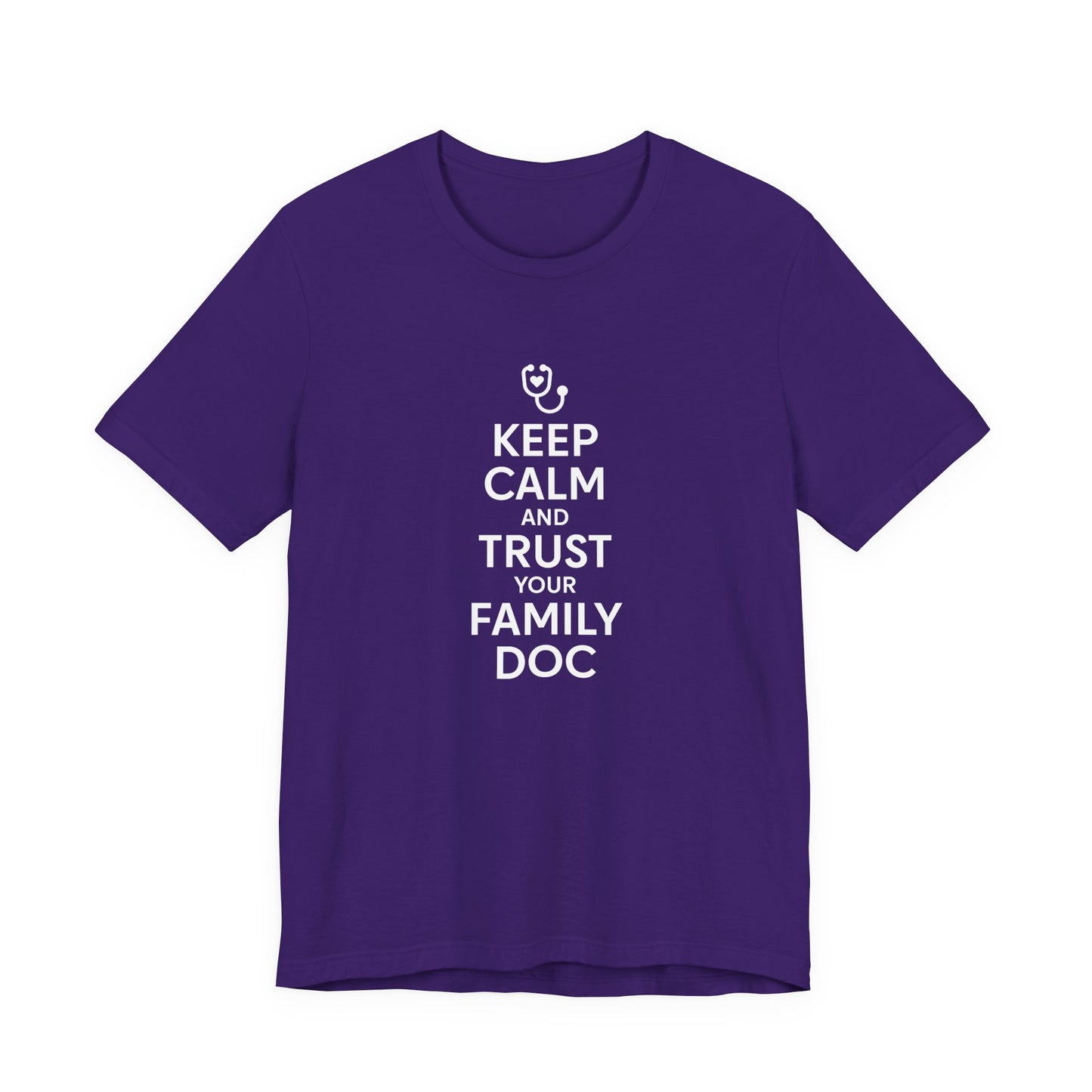"Keep Calm & Trust Your Family Doc" Unisex Tee