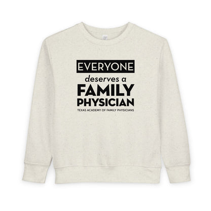 Toddler Sweatshirt, Everyone Deserves a Family Physician