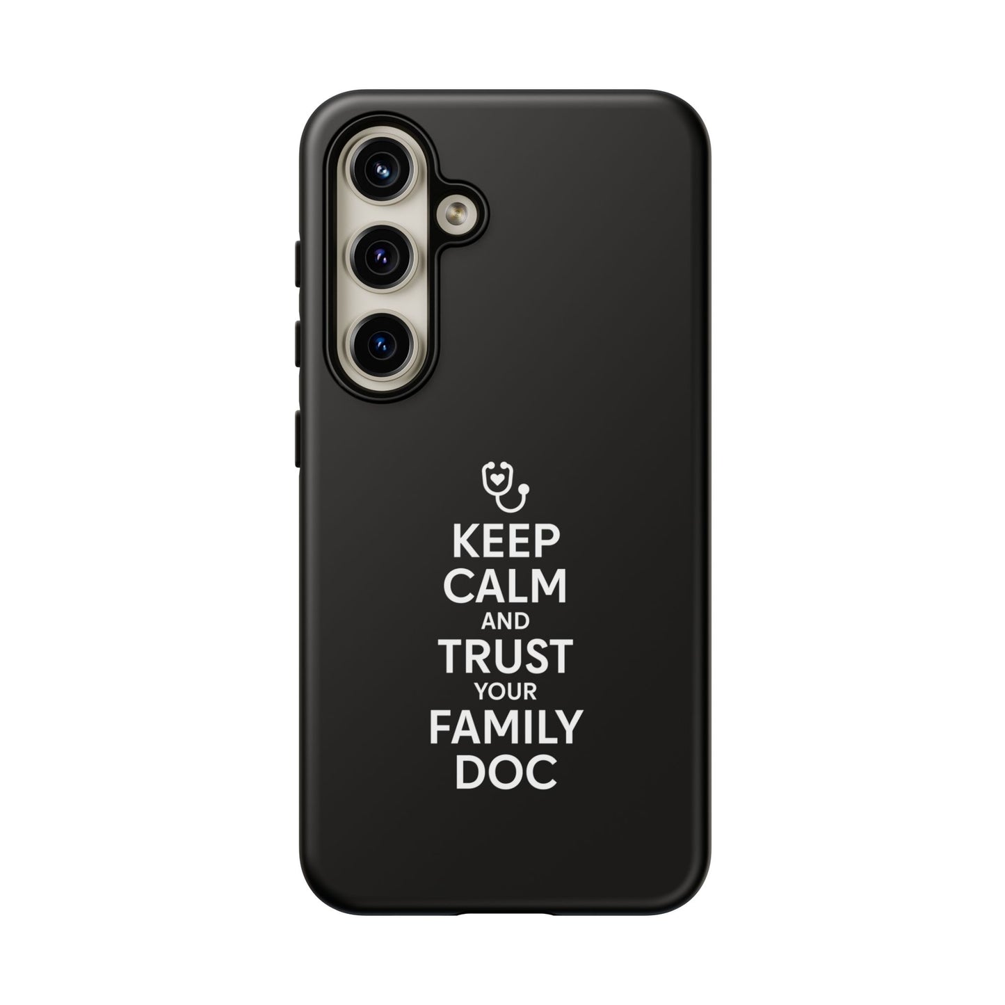 "Keep Calm & Trust Your Family Doc" Phone Case for iPhone, Google Pixel, or Samsung Galaxy