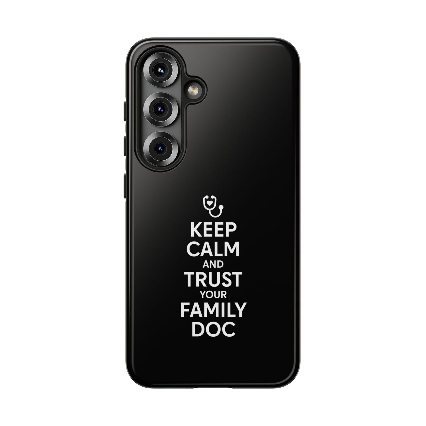 "Keep Calm & Trust Your Family Doc" Phone Case for iPhone, Google Pixel, or Samsung Galaxy