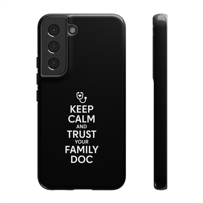 "Keep Calm & Trust Your Family Doc" Phone Case for iPhone, Google Pixel, or Samsung Galaxy