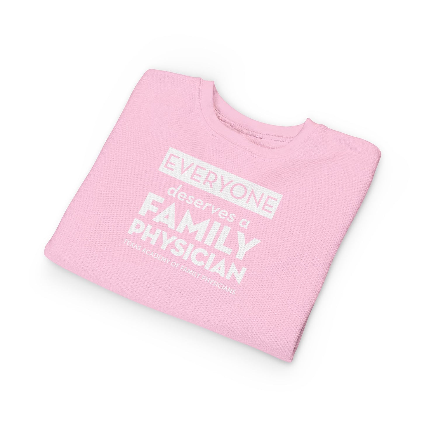 Toddler Sweatshirt, Everyone Deserves a Family Physician