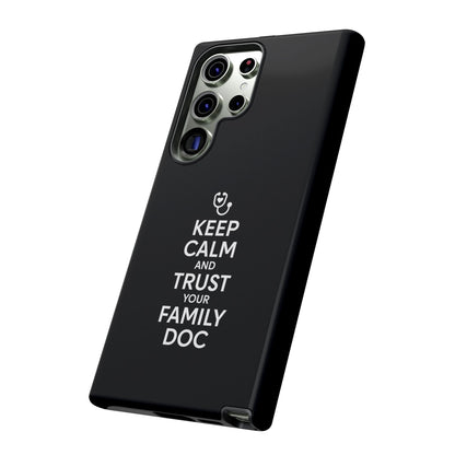 "Keep Calm & Trust Your Family Doc" Phone Case for iPhone, Google Pixel, or Samsung Galaxy