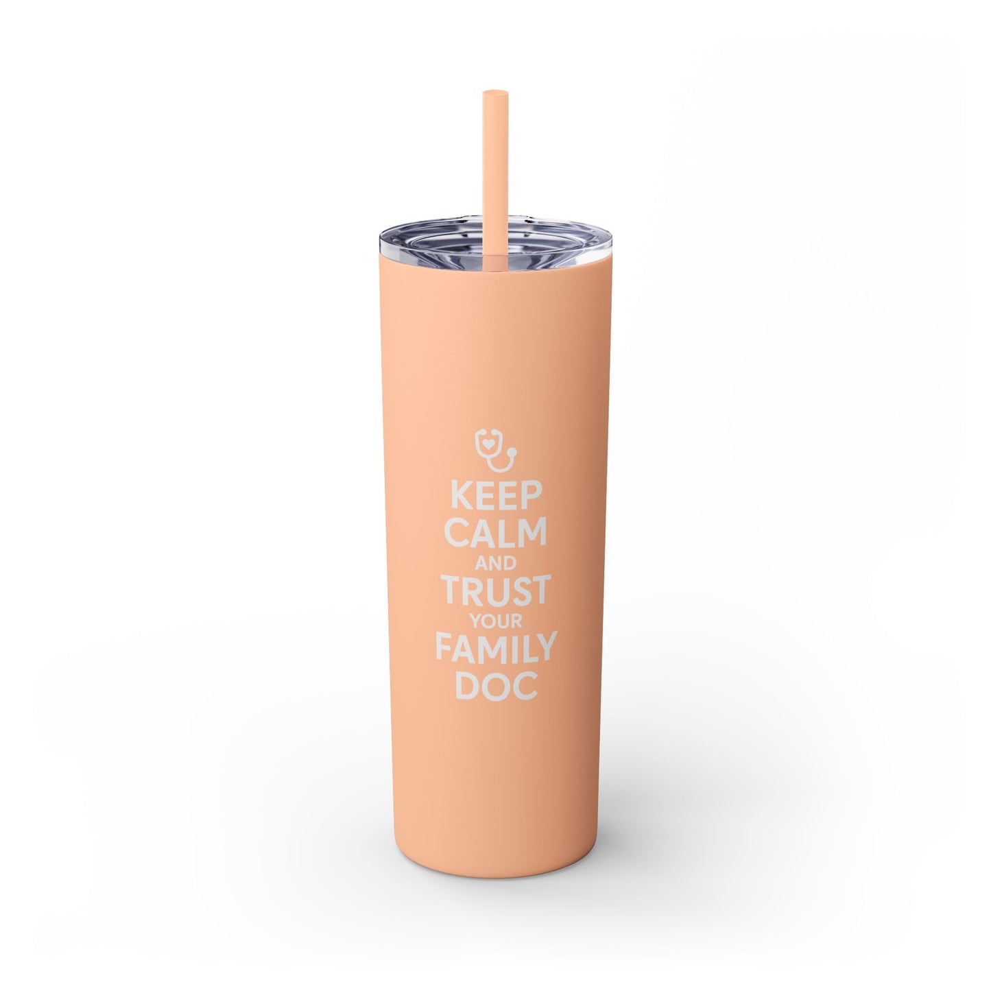 Skinny 20oz Travel Cup Tumbler, Keep Calm & Trust Your Family Doc