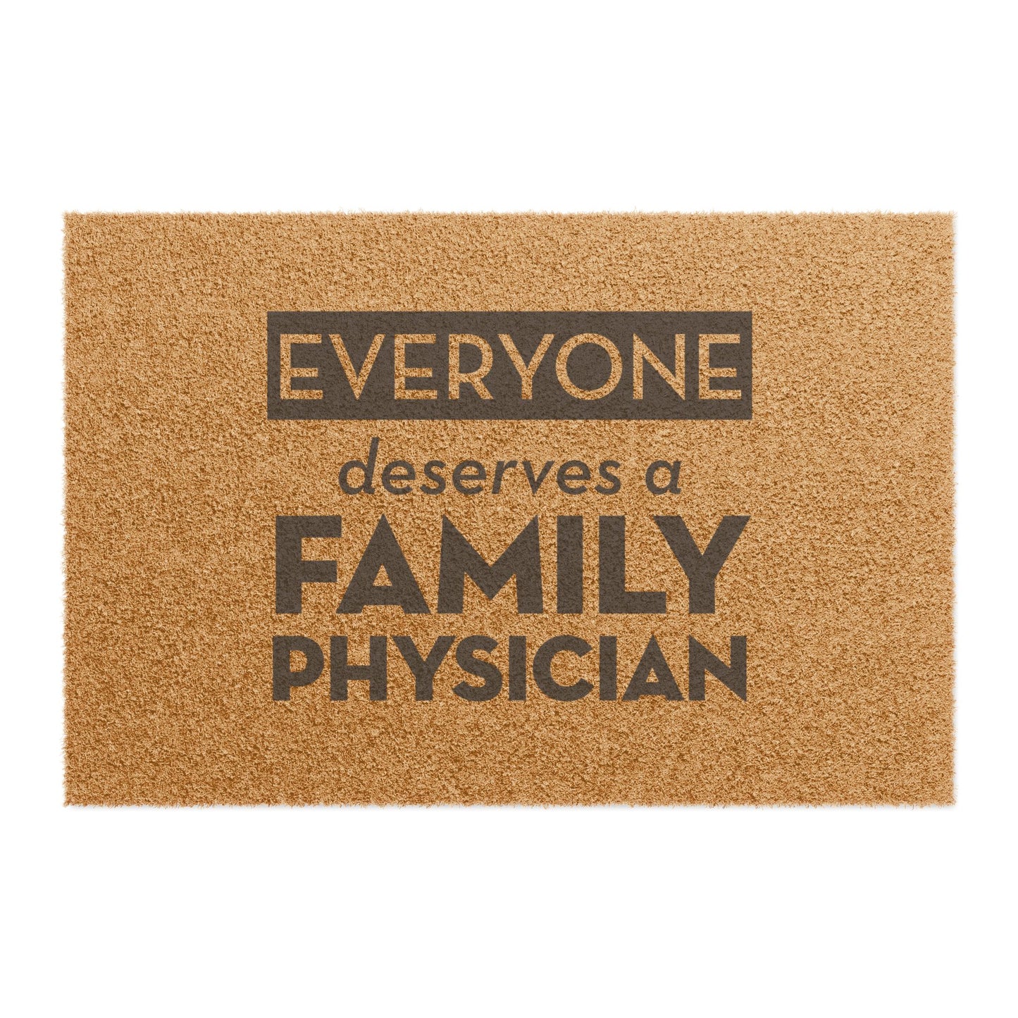 Outdoor Doormat, Everyone Deserves a Family Physician