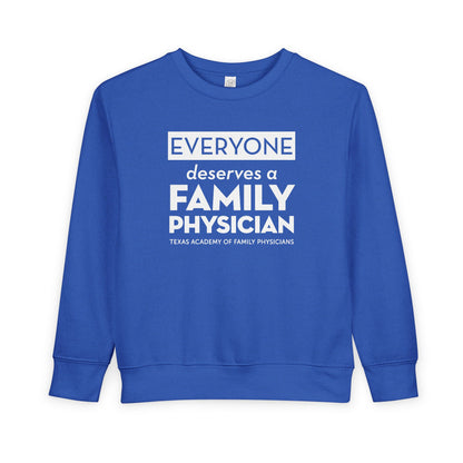 Toddler Sweatshirt, Everyone Deserves a Family Physician