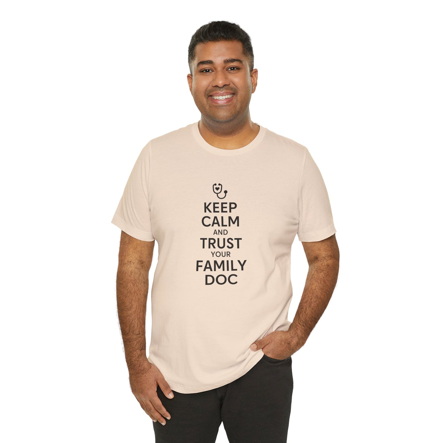 "Keep Calm & Trust Your Family Doc" Unisex Tee