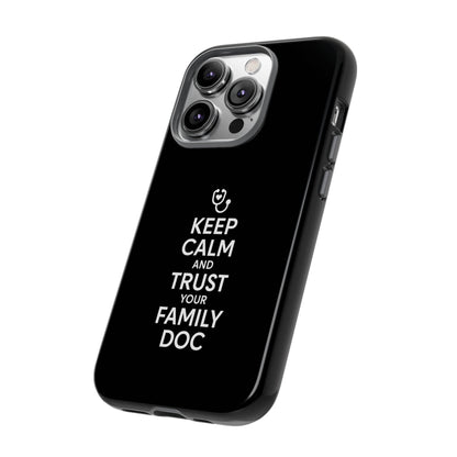 "Keep Calm & Trust Your Family Doc" Phone Case for iPhone, Google Pixel, or Samsung Galaxy