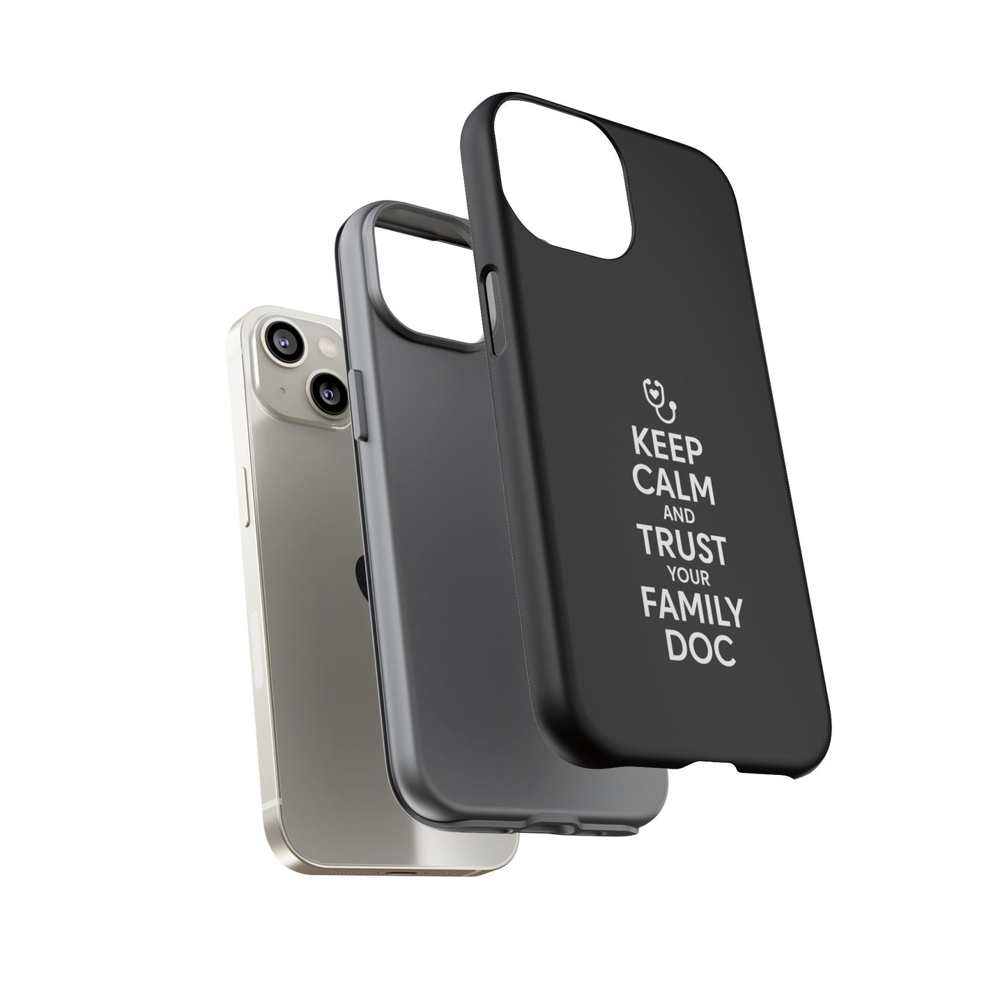 "Keep Calm & Trust Your Family Doc" Phone Case for iPhone, Google Pixel, or Samsung Galaxy