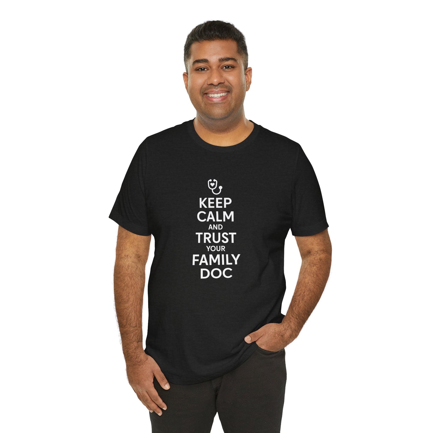 "Keep Calm & Trust Your Family Doc" Unisex Tee